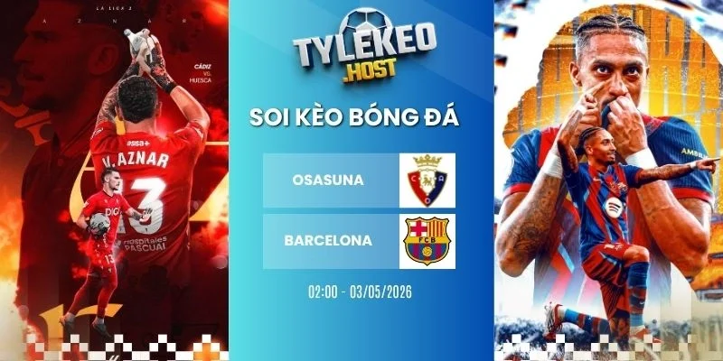 Ty le keo Osasuna vs Barcelona - La Liga, 03/05/2026