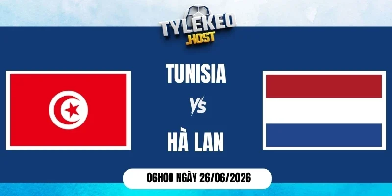Kèo nhà cái Tunisia vs Hà Lan - Bảng F World Cup 06h00 26/06/2026