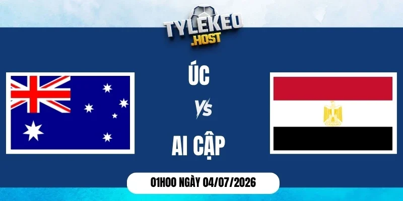 Tỷ lệ kèo Úc vs Ai Cập - Vòng 1/16 World Cup 01h00 04/07/2026