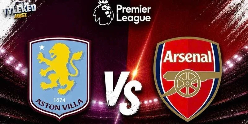Cục diện tình hình của Aston Villa, Arsenal