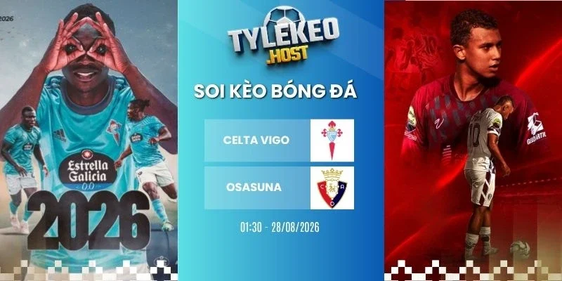 Soi kèo nhà cái Celta Vigo vs Osasuna - La Liga, 28/8/2026