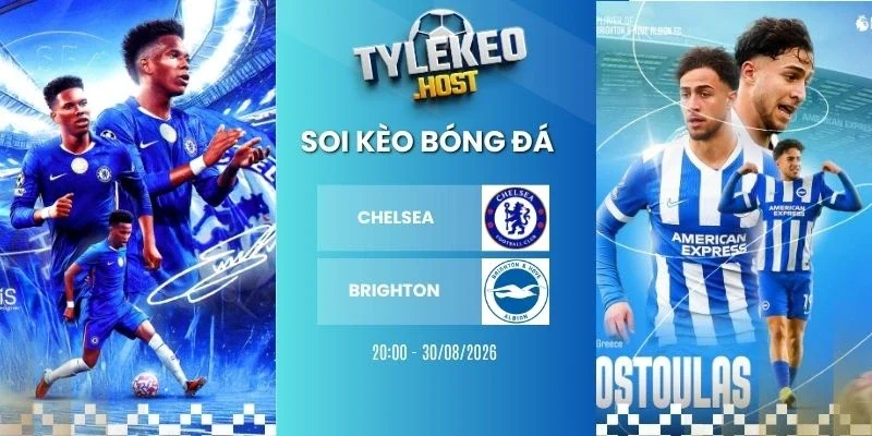Soi kèo nhà cái Chelsea vs Brighton - NHA, 30/8/2026