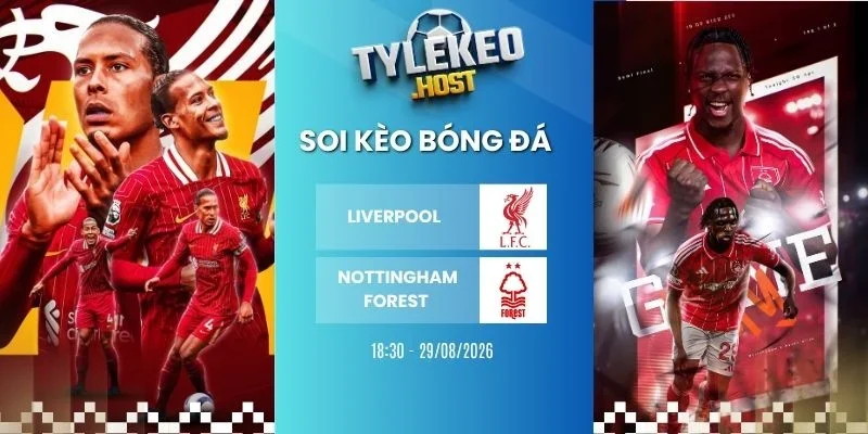 Tỷ lệ kèo Liverpool vs Nottingham Forest - NHA, 29/08/2026
